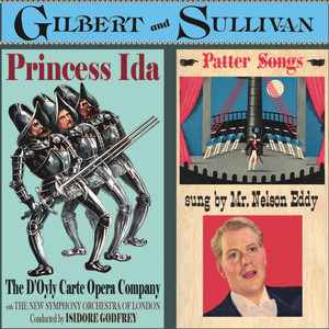 Gilbert & Sullivan: Princess Ida & Patter Songs