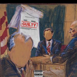 Guilty (feat. Zero 610) [Explicit]