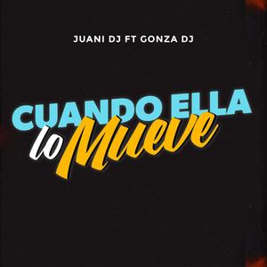 Cuando ella lo mueve (feat. Gonza Dj)