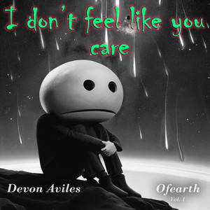 I Don't Feel Like You Care