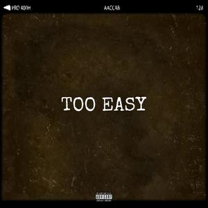 Too Easy (feat. IamNineMusic, Mode$t0 & MXTIXSS) (Explicit)