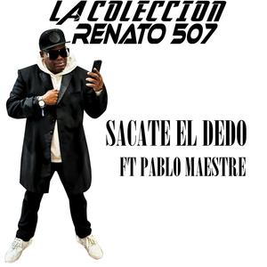 Sacate el dedo (feat. pablo maestre)