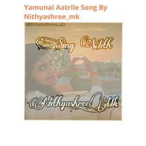 Yamunai Aatrile Song