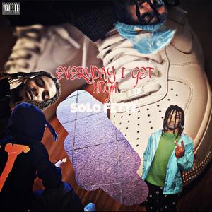 EVERY DAY I GET HIGH (Explicit)