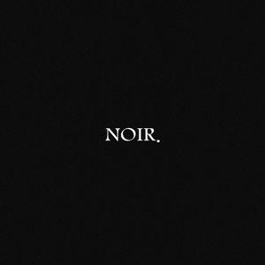 noir. (Explicit)