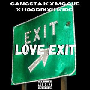 Love Exit (feat. Hoodrixh Kidd & Mg Cue)