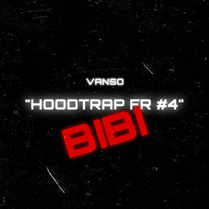 "HOODTRAP FR"#4 BIBI (Explicit)