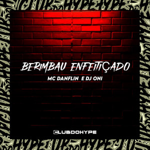 BERIMBAU ENFEITIÇADO (Explicit)