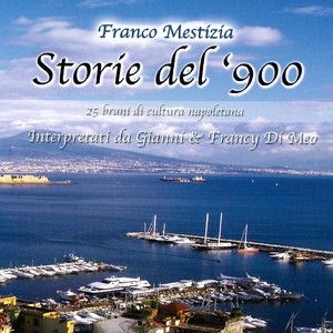 Franco Mestizia, Storie del '900 (25 brani di cultura napoletana)