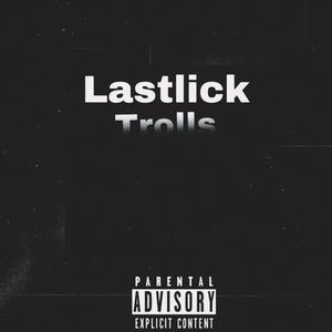 Trolls (LastLick) [Explicit]