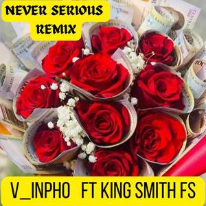Never Serious (Remix|Explicit)