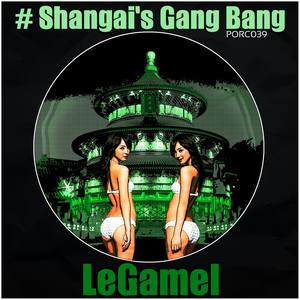 Shangai's Gang Bang