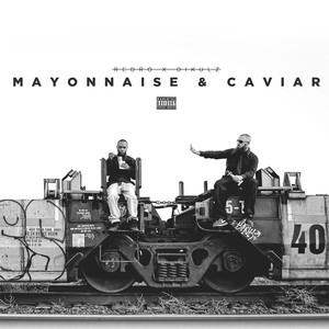 Mayonnaise & Caviar (Explicit)