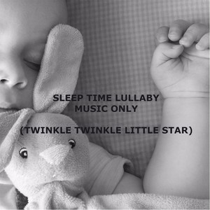 Sleep Time Lullaby: Twinkle Twinkle Little Star (Music Only) [feat. Adsr Lab]