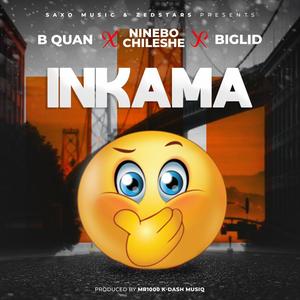 Inkama (feat. B Quan, Ninebo Chileshe & BigLid)