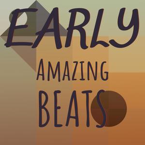 Early Amazing Beats
