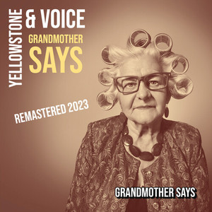 Grandmother Says (Remastered 2023)