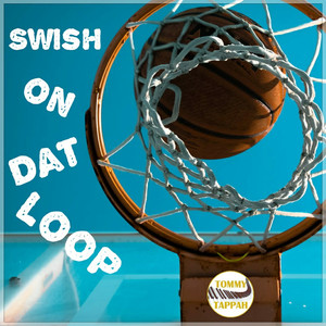 Swish on Dat Loop