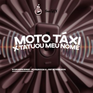 Moto Táxi X Tatuou Meu Nome (Explicit)