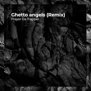 Ghetto Angels (Remix) [Explicit]