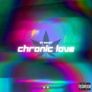 Chronic Love (Explicit)