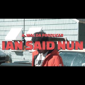 Ian Said Nun (Explicit)