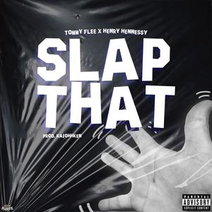 Slap That (feat. Henry Hennessy) (Explicit)