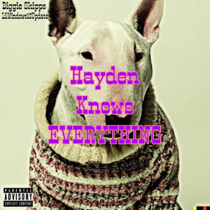 Hayden Knows Everything (Explicit)