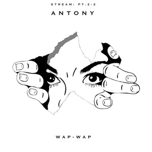 Stream, Pt. 2-2 Antony (Explicit)