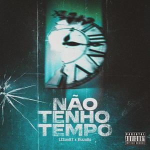 Não tenho tempo (feat. Biazotto) (Explicit)
