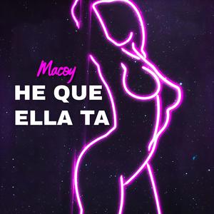 HE QUE ELLA TA
