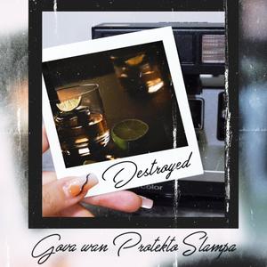 DESTROYED (feat. SLAMPA & PROTEKTO) (Explicit)