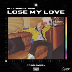 Lose My Love (Explicit)