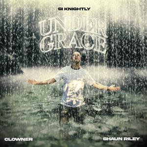 Under Grace (feat. Clowner & Shaun Riley)