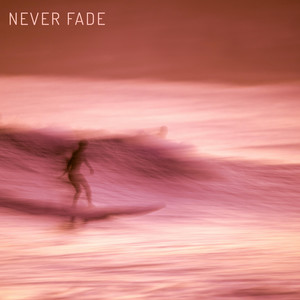 Never Fade