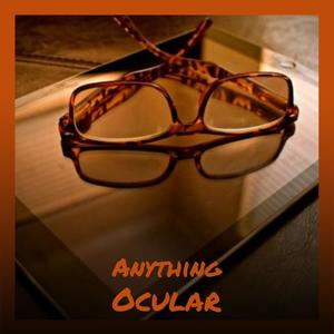 Anything Ocular