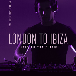 London To Ibiza (Get On The Floor), Vol. 4