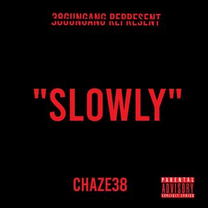 Slowly (Explicit)