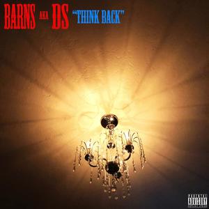 Barns aka DS (Think Back) [Explicit]