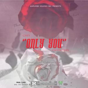 ONLY YOU (feat. CALVIN SKATE)