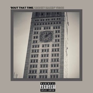 'Bout That Time/Money Makin' Vigor (Explicit)