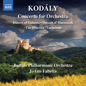 KODÁLY, Z.: Concerto for Orchestra / Dances of Galánta / Dances of Marosszék / The Peacock Variations (Buffalo Philharmonic, Falletta)