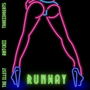 Runway (feat. ThaKiidBeats & The illest) (Explicit)