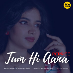 Tum Hi Aana (Reprise)