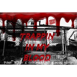 Trappin In My Blood (feat. Cee Millionz & Mani Mitch) (Explicit)