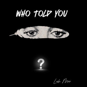 Who Told You? (Explicit)