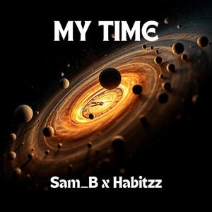 MY TIME (feat. Habitzz) (Explicit)