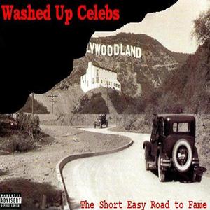 Washed Up Celebs (The Short Easy Road to Fame) [Explicit]