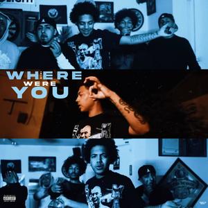 Where Were You (Explicit)