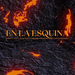 En La Esquina (feat. J Kaly La Influencia, Diamond Flow, Pipe Ranks, Dalym Nagalean & JB The Voice)